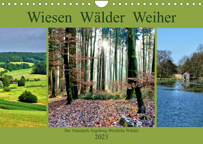 Wiesen Wälder Weiher. Der Naturpark Augsburg-Westliche Wälder (Wandkalender 2023 DIN A4 quer) von Lutzenberger,  Monika