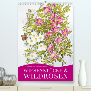 Wiesenstücke & Wildrosen (Premium, hochwertiger DIN A2 Wandkalender 2022, Kunstdruck in Hochglanz) von Meindl,  Annemarie