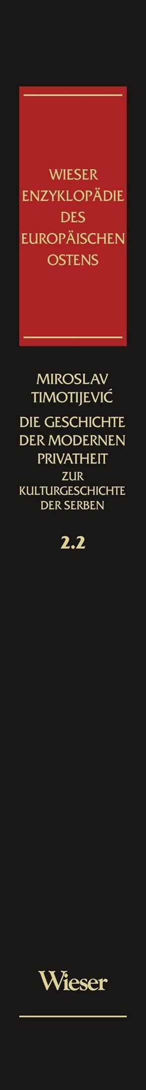 Wieser Enzyklopädie des europäischen Ostens / Die Geschichte der modernen Privatheit von Timotejvević,  Miroslav