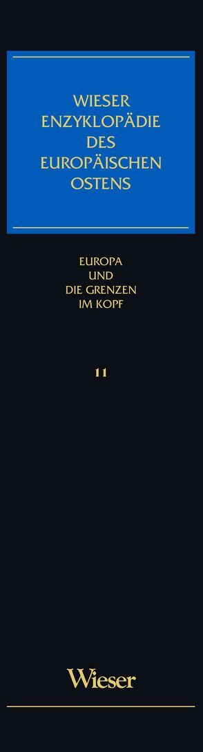 Wieser Enzyklopädie des europäischen Ostens / Europa und die Grenzen im Kopf von Gramshammer-Hohl,  Dagmar, Kaser,  Karl, Pichler,  Robert, Promitzer,  Christian, Vogel,  Elisabeth