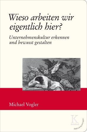 Wieso arbeiten wir eigentlich hier? von Vogler,  Michael