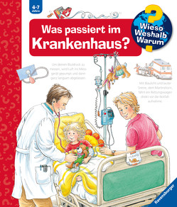 Wieso? Weshalb? Warum?, Band 53: Was passiert im Krankenhaus? von Erne,  Andrea, Kreimeyer-Visse,  Marion