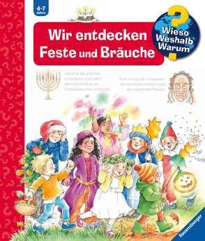 Wieso? Weshalb? Warum?, Band 72: Wir entdecken Feste und Bräuche von Erne,  Andrea, Szesny,  Susanne