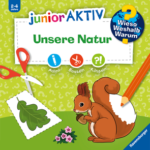 Wieso? Weshalb? Warum? junior AKTIV: Unsere Natur von Rau,  Katja