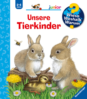 Wieso? Weshalb? Warum? junior, Band 15: Unsere Tierkinder von Ebert,  Anne, Nahrgang,  Frauke