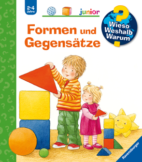 Wieso? Weshalb? Warum? junior, Band 31: Formen und Gegensätze von Erne,  Andrea, Weller,  Ursula