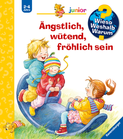 Wieso? Weshalb? Warum? junior, Band 32: Ängstlich, wütend, fröhlich sein von Rübel,  Doris