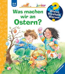 Wieso? Weshalb? Warum? junior, Band 54: Was machen wir an Ostern? von Erne,  Andrea, Szesny,  Susanne