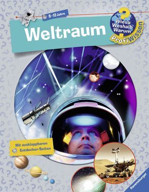 Wieso? Weshalb? Warum? ProfiWissen, Band 6: Weltraum von Greschik,  Stefan, Spiegelhauer,  Billa, Windecker,  Jochen