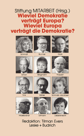 Wieviel Demokratie verträgt Europa? Wieviel Europa verträgt die Demokratie? von Stiftung MITARBEIT