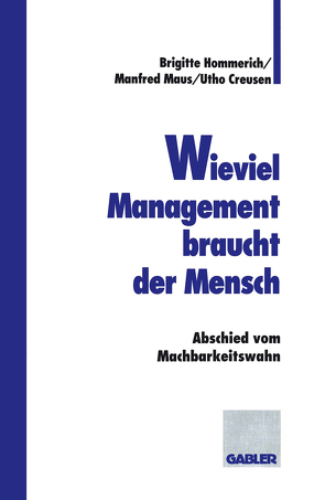 Wieviel Management braucht der Mensch von Creusen,  Utho, Hommerich,  Brigitte, Maus,  Manfred