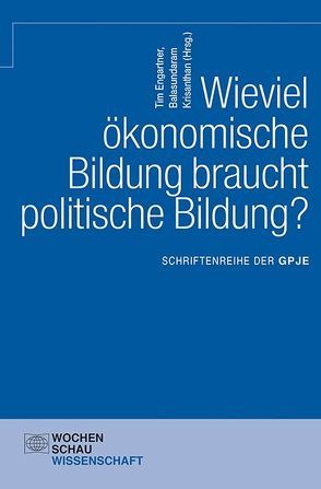 Wieviel ökonomische Bildung braucht politische Bildung? von Engartner,  Tim, Krisanthan,  Balasundaram