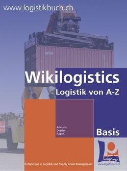 Wikilogistics – Logistik von A-Z Basis von Artmann,  B., Duerler,  Beat M., Hagen,  Heinz