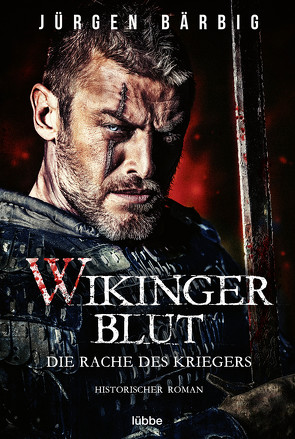 Wikingerblut – Die Rache des Kriegers von Bärbig,  Jürgen