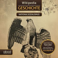 Wikipedia Geschichte – Nationalsozialismus von Tom,  Zörr