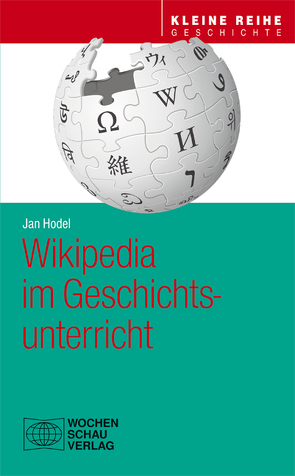 Wikipedia im Geschichtsunterricht von Hodel,  Jan