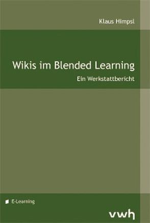 Wikis im Blended Learning von Himpsl,  Klaus