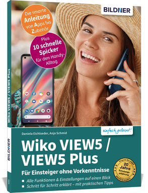 Wiko VIEW5 / VIEW5 Plus – Für Einsteiger ohne Vorkenntnisse von Eichlseder,  Daniela, Schmid,  Anja