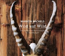 Wild auf Wild von Michels,  Marion