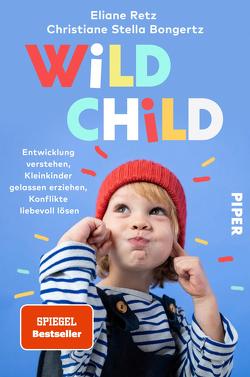 Wild Child von Bongertz,  Christiane Stella, Retz,  Eliane