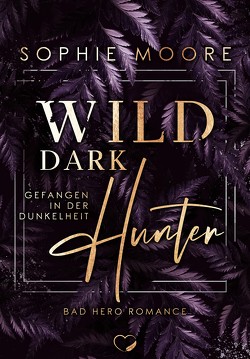 Wild Dark Hunter von Moore,  Sophie