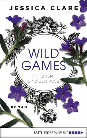 Wild Games – Mit einem einzigen Kuss von Clare,  Jessica, Koonen,  Angela