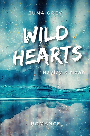 Wild Hearts – Hayley & Noah von Grey,  Juna