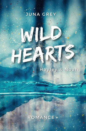 Wild Hearts – Hayley & Noah von Grey,  Juna