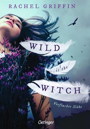 Wild Is the Witch. Verfluchte Nähe von Griffin,  Rachel, Stoll,  Cornelia