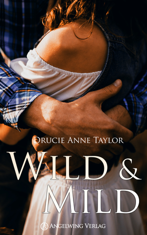 Wild & Mild von Taylor,  Drucie Anne