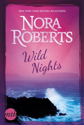 Wild Nights von Lagner,  Rita, Roberts,  Nora, Sajlo-Lucich,  Sonja