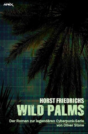 WILD PALMS von Friedrichs,  Horst