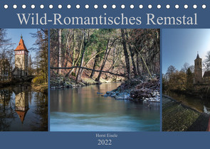 Wild-Romantisches Remstal (Tischkalender 2022 DIN A5 quer) von Eisele,  Horst