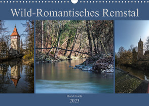 Wild-Romantisches Remstal (Wandkalender 2023 DIN A3 quer) von Eisele,  Horst