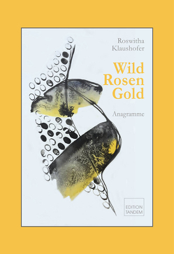 Wild Rosen Gold von Klaushofer,  Roswitha