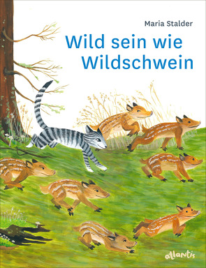 Wild sein wie Wildschwein von Stalder,  Maria