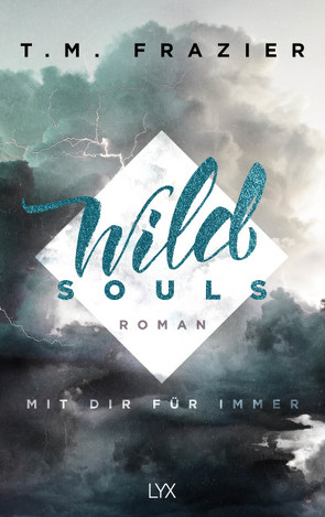 Wild Souls – Mit dir für immer von Frazier,  T. M., Mehrmann,  Anja