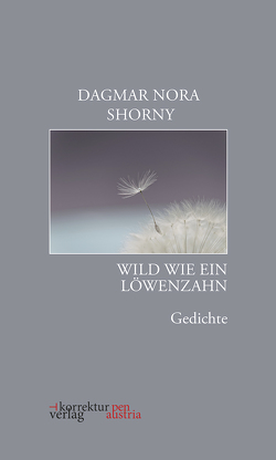 Wild wie ein Löwenzahn von Shorny,  Dagmar Nora, Wisinger,  Marion