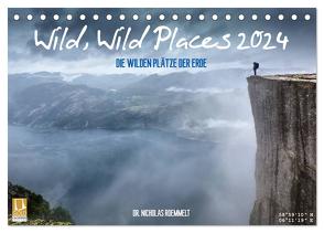 Wild, Wild Places 2024 (Tischkalender 2024 DIN A5 quer), CALVENDO Monatskalender von Nicholas Roemmelt,  Dr.