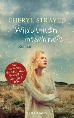 Wildblumen im Schnee von Pfleiderer,  Reiner, Strayed,  Cheryl