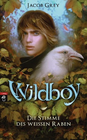 Wildboy – Die Stimme des weißen Raben von Brauner,  Anne, Grey,  Jacob