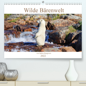 Wilde Bärenwelt (Premium, hochwertiger DIN A2 Wandkalender 2022, Kunstdruck in Hochglanz) von Bengtsson,  Sabine