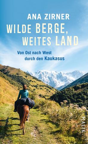 Wilde Berge, weites Land von Zirner,  Ana