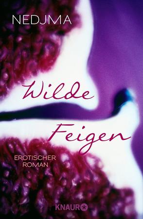 Wilde Feigen von Gittinger,  Antoinette, Nedjma