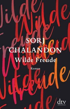 Wilde Freude von Chalandon,  Sorj, Große,  Brigitte