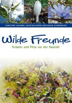 Wilde Freunde von Hofer,  Christian, Lackner,  Christine, Schwärzler,  David