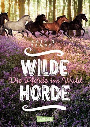 Wilde Horde 1: Die Pferde im Wald von Tempel,  Katrin