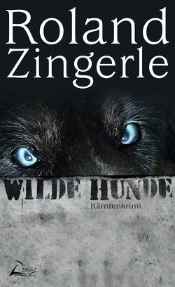 Wilde Hunde von Zingerle,  Roland