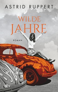 Wilde Jahre von Ruppert,  Astrid