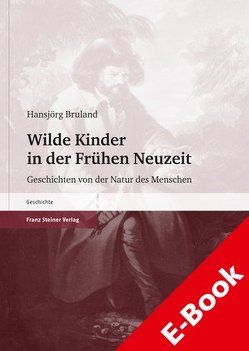 Wilde Kinder in der Frühen Neuzeit von Bruland,  Hansjörg